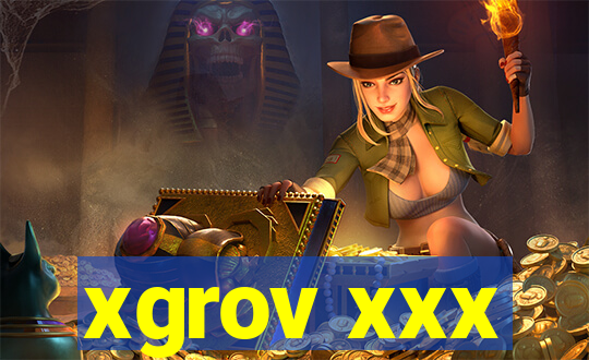 xgrov xxx